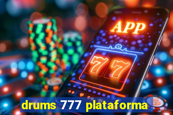 drums 777 plataforma